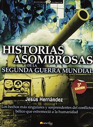 Historias asombrosas de la segunda Guerra Mundial Historias asombrosas de la segunda Guerra Mundial