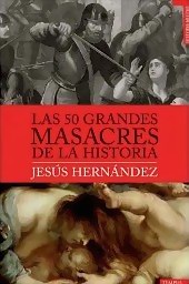 Las 50 grandes masacres de la historia Las 50 grandes masacres de la historia