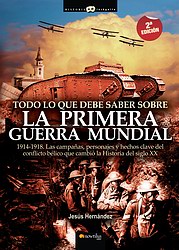 Todo lo que debe saber sobre la Primera Guerra Mundial Todo lo que debe saber sobre la Primera Guerra Mundial