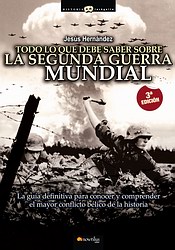 Todo lo que debe saber sobre la Segunda Guerra Mundial Todo lo que debe saber sobre la Segunda Guerra Mundial
