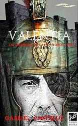 Valentia. Las memorias de Caius Antonius Nasus Valentia. Las memorias de Caius Antonius Nasus