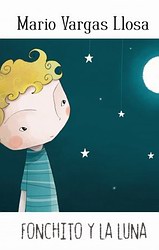 Mi primer Mario Vargas Llosa: Fonchito y la luna (infantil)