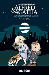Las aventuras de Alfred y Agatha 1. Los diez pájaros de Elster Las aventuras de Alfred y Agatha 1. Los diez pájaros de Elster