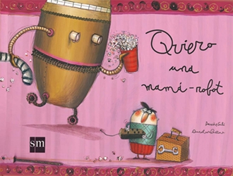 Quiero una mamá-robot Quiero una mamá-robot