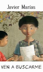Mi primer Javier Marías: Ven a buscarme (infantil) Mi primer Javier Marías: Ven a buscarme (infantil)