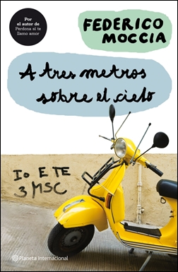 A tres metros sobre el cielo (Saga A tres metros sobre el cielo 1) A tres metros sobre el cielo (Saga A tres metros sobre el cielo 1)
