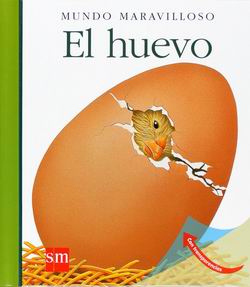 El huevo (0 - 4 años ) Mundo maravilloso El huevo (0 - 4 años ) Mundo maravilloso