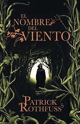 El nombre del viento (Crónica del Asesino de Reyes. La historia de Kvothe 1) El nombre del viento (Crónica del Asesino de Reyes. La historia de Kvothe 1)