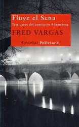 Fluye el Sena. Serie Comisario Adamsberg Fluye el Sena. Serie Comisario Adamsberg