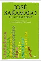 José Saramago en sus palabras José Saramago en sus palabras