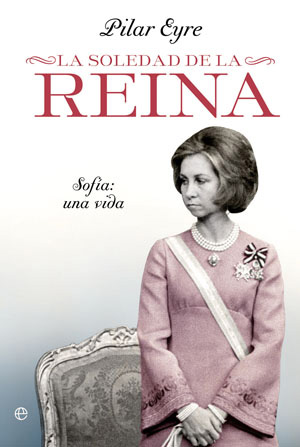 La soledad de la reina: Sofía, una vida