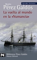 La vuelta al mundo en la "Numancia" (Episodios Nacionales. Cuarta serie, tomo 8) La vuelta al mundo en la "Numancia" (Episodios Nacionales. Cuarta serie, tomo 8)