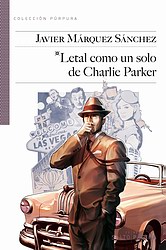 Letal como un solo de Charlie Parker Letal como un solo de Charlie Parker