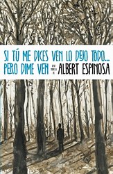 Si tú me dices ven lo dejo todo... pero dime ven Si tú me dices ven lo dejo todo... pero dime ven
