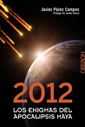 2012. Los enigmas del apocalipsis maya 2012. Los enigmas del apocalipsis maya