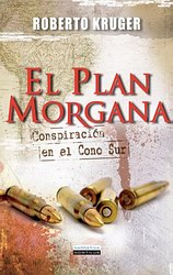El Plan Morgana. Conspiración en el Cono Sur El Plan Morgana. Conspiración en el Cono Sur