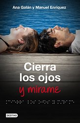 Cierra los ojos y mírame Cierra los ojos y mírame