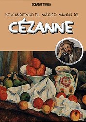 Descubriendo el mágico mundo de Cézanne Descubriendo el mágico mundo de Cézanne