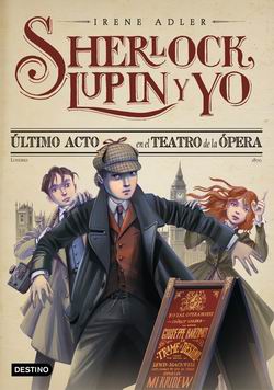 Sherlock, Lupin y yo, 2. Último acto en el teatro de la Ópera Sherlock, Lupin y yo, 2. Último acto en el teatro de la Ópera
