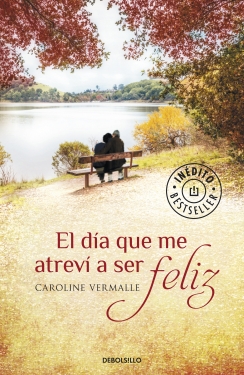 El día que me atreví a ser feliz El día que me atreví a ser feliz