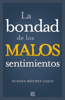 La bondad de los malos sentimientos La bondad de los malos sentimientos