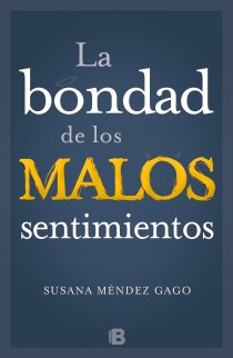 La bondad de los malos sentimientos