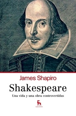 Shakespeare. Una vida y una obra controvertidas