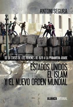 Estados Unidos, el Islam y el nuevo orden mundial Estados Unidos, el Islam y el nuevo orden mundial