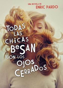 Todas las chicas besan con los ojos cerrados Todas las chicas besan con los ojos cerrados