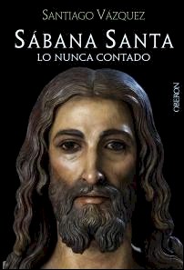 Sábana Santa. Lo nunca contado Sábana Santa. Lo nunca contado