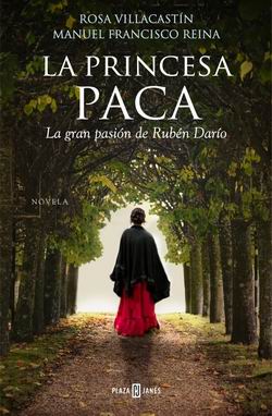 La princesa Paca: La gran pasión de Rubén Darío