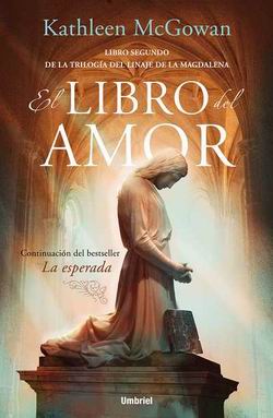 El libro del amor. Libro segundo de la trilogía del linaje de la Magdalena