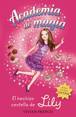 Academia de magia 1: El hechizo centella Lily Academia de magia 1: El hechizo centella Lily
