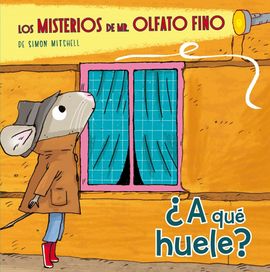 Los Misterios de MR. Olfato Fino. 1: ¿A qué huele?