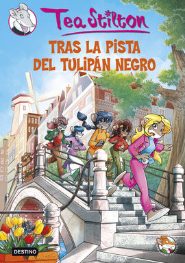Tea Stilton: Tras la pista del tulipán negro Tea Stilton: Tras la pista del tulipán negro