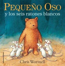Pequeño oso y los seis ratones blancos Pequeño oso y los seis ratones blancos