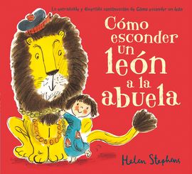 Cómo esconder un león a la abuela Cómo esconder un león a la abuela