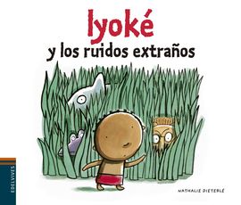 Iyoké y los ruidos extraños Iyoké y los ruidos extraños