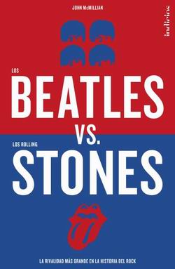 Los Beatles vs. Los Rolling Stones: la rivalidad más grande de la historia del rock Los Beatles vs. Los Rolling Stones: la rivalidad más grande de la historia del rock