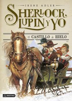 Sherlock, Lupin y yo, 5. El castillo de hielo Sherlock, Lupin y yo, 5. El castillo de hielo