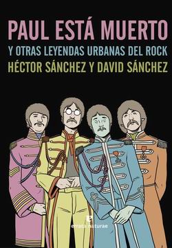 Paul está muerto y otras leyendas urbanas del rock Paul está muerto y otras leyendas urbanas del rock