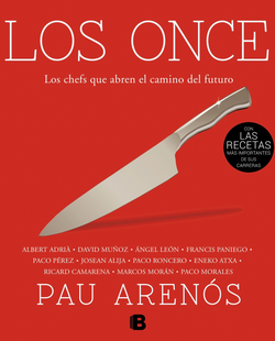 Los once. Los chefs que abren el camino del futuro Los once. Los chefs que abren el camino del futuro