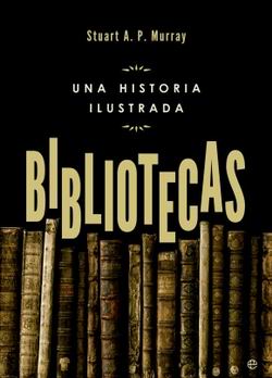 Bibliotecas. Una historia ilustrada