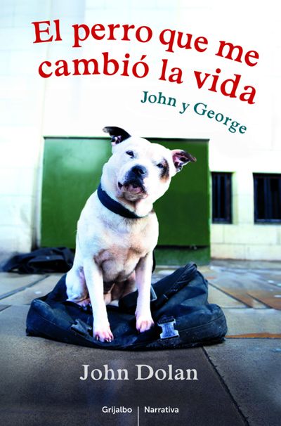 El perro que me cambió la vida El perro que me cambió la vida