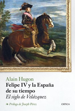 Felipe IV y la España de su tiempo Felipe IV y la España de su tiempo