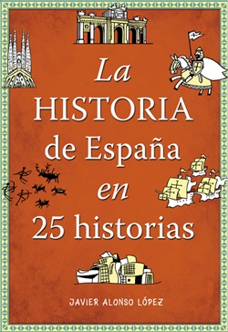 La historia de España en 25 historias