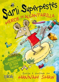 Sami Superpestes. Héroe de alcantarilla Sami Superpestes. Héroe de alcantarilla