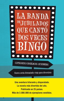 La banda de jubilados que cantó dos veces bingo La banda de jubilados que cantó dos veces bingo
