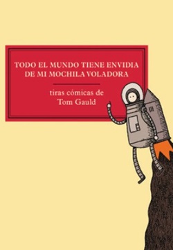 Todo el mundo tiene envidia de mi mochila voladora (tiras cómicas) Todo el mundo tiene envidia de mi mochila voladora (tiras cómicas)