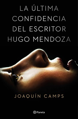La última confidencia del escritor Hugo Mendoza La última confidencia del escritor Hugo Mendoza